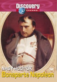  - Nagy hódítók: Bonaparte Napoleon (DVD)