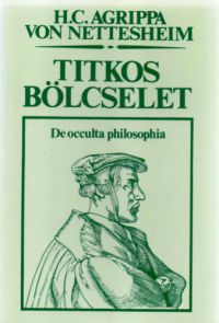 H. C. Agrippa von Nettesheim - Titkos bölcselet