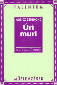 Mezey László Miklós - Móricz Zsigmond: Úri muri
