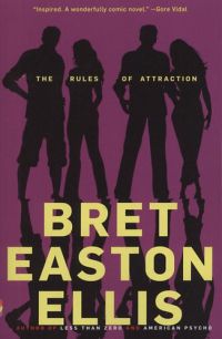Ellis Brett Easton - The Rules of Attraction