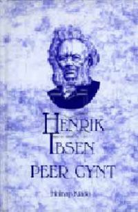 Henrik Ibsen - Peer Gynt