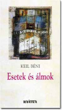 Keil Béni - Esetek és álmok. Novellák, 1972