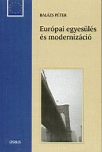 Balázs Péter - Európai egyesülés és modernizáció