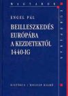 Beilleszkedés Európába a kezdetektől 1440-ig (Magyarok Európában)