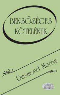 Desmond Morris - Bensőséges kötelékek