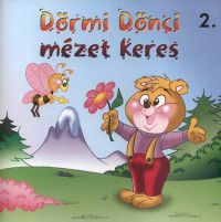 Sánta Zsolt - Dörmi Dönci mézet keres 2. - Mesefüzet