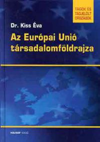 Dr. Kiss Éva - Az Európai Unió társadalomföldrajza