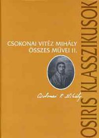Csokonai Vitéz Mihály - Csokonai Vitéz Mihály összes művei I-II.
