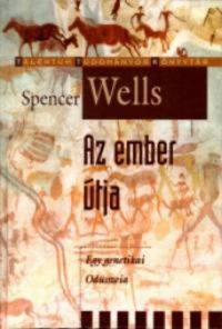 Spencer Wells - Az ember útja