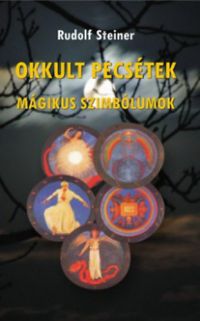 Rudolf Steiner - Okkult pecsétek 