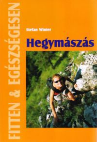 Stefan Winter - Hegymászás - Fitten & egészségesen