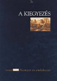 Cieger András (Szerk.) - A kiegyezés
