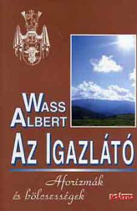 Wass Albert - Az Igazlátó - Aforizmák és bölcsességek