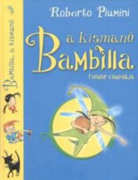 Roberto Piumini - Bambilla, a kismanó - Fondor csapdája