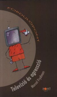 Marcel Frydman - Televízió és agresszió