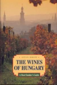 Bárány István - The wines of Hungary - A short insider's guide