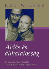 Ken Wilber - Áldás és állhatatosság