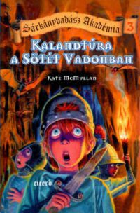 Kate McMullen - Kalandtúra a Sötét Vadonban  