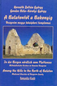 Gondos Béla; Horváth Zoltán György - A Balatontól a Bakonyig  