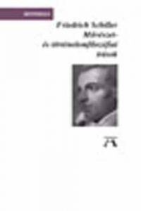 Friedrich Schiller - Művészet- és történelemfilozófiai írások