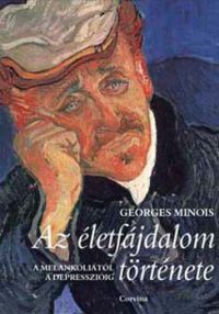 Georges Minois - Az életfájdalom története