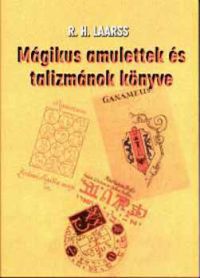 R. H. Laarss - Mágikus amulettek és talizmánok könyve