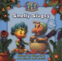 Horrocks, Jane - Smelly Slugsy - Fifi and the Flowertots