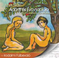 Mark Twain - Ádám és Éva naplója 