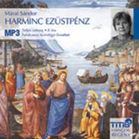 Márai Sándor - Harminc ezüstpénz - Hangoskönyv MP3