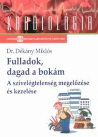 Dr. Dékány Miklós - Fulladok, dagad a bokám - A szívelégtelenség megelőzése és kezelése