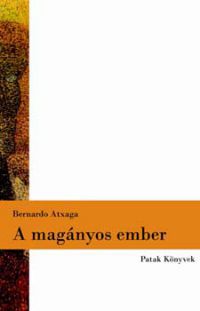 Bernardo Atxaga - A magányos ember