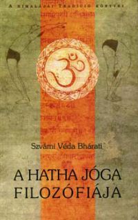 Szvámi Véda Bhárati - A hatha jóga filozófiája