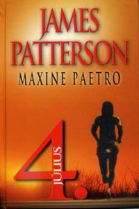 James Patterson; Maxine Paetro - Július 4.