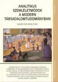 Szántó Zoltán - Analitikus szemléletmódok a modern társadalomtudományban