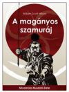 A magányos szamuráj - Miyamoto Musashi élete