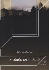 Mályusz Elemér - A vörös emigráció