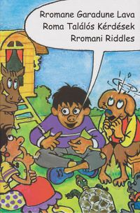 Rézműves Melinda (szerk.) - Rromane Garadune Lava - Roma találós kérdések - Rromani Riddles