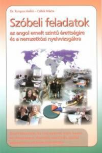 Czibik Márta; Dr. Tompos Anikó - Szóbeli feladatok az angol emeltszintű érettségire és a nemzetközi nyelvvizsgákra