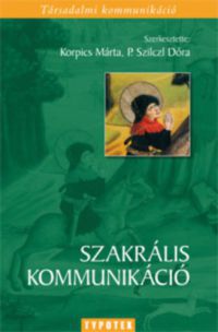 P. Szilczl Dóra; Korpics Márta - Szakrális kommunikáció - A transzcendens mutatkozás