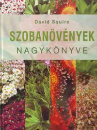 David Squire - Szobanövények nagykönyve