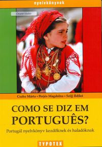 Csaba Márta; Perjés Magdolna; Szijj Ildikó - Como se diz em portugues?