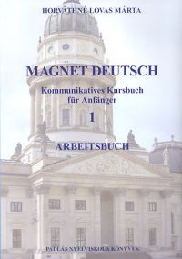 Horváthné Lovas Márta - Magnet Deutsch 1. Arbeitsbuch