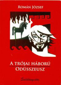 Román József - A trójai háború - Odüsszeusz