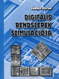 Gárdus Zoltán - Digitális rendszerek szimulációja (CD-melléklettel)