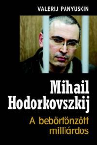 Valerij Panyuskin - Mihail Hodorkovszkij