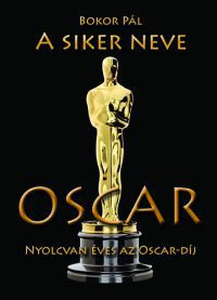 Bokor Pál - A siker neve Oscar