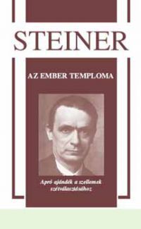 Rudolf Steiner - Az ember temploma - Apró ajándék a szellemek szétválasztásához