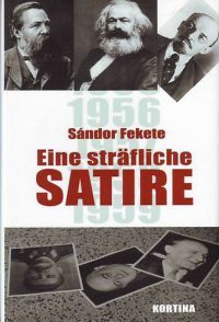 Fekete Sándor - Eine sträfliche Satire (Egy bűnös szatíra)