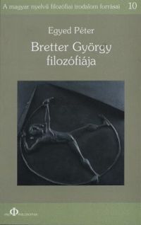 Egyed Péter (szerk.) - Bretter György filozófiája