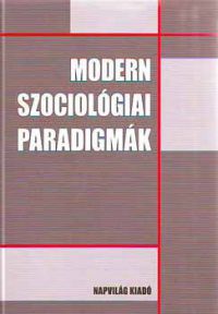 szerk.: Némedi Dénes - Modern szociológiai paradigmák